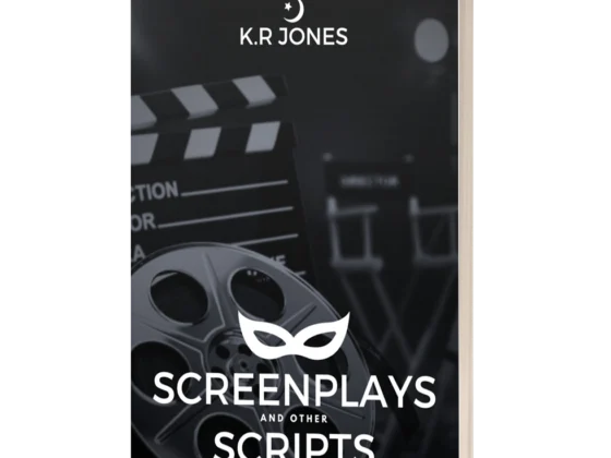 Book cover of Screenplays & Other Scripts by K.R Jones.