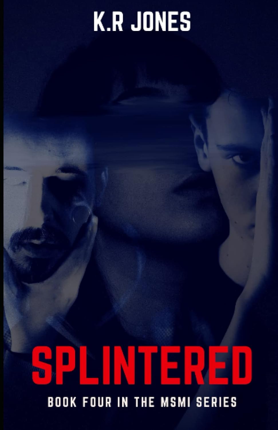 Book cover of Splintered Book Four in K.R Jones' MSMI Series.